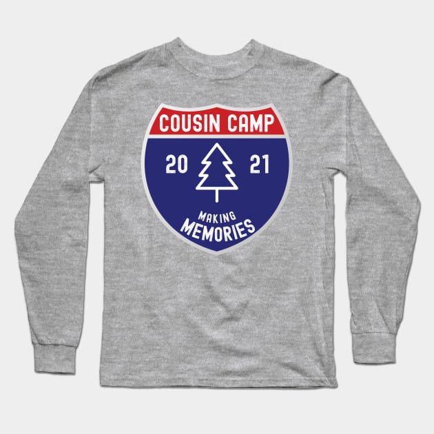 Cousin Camp Making Memories 2021 Long Sleeve T-Shirt by MalibuSun